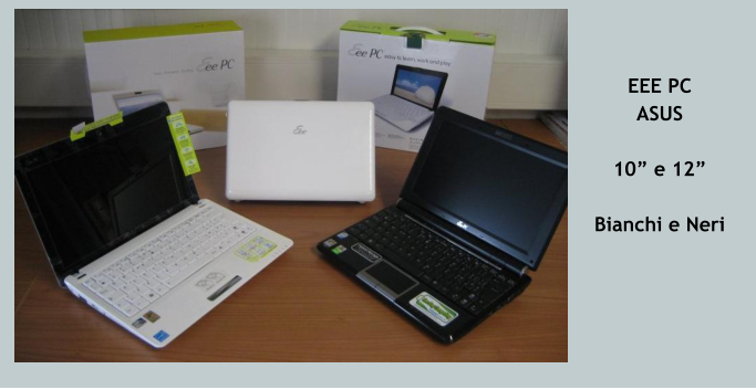 EEE PC  ASUS  10 e 12  Bianchi e Neri